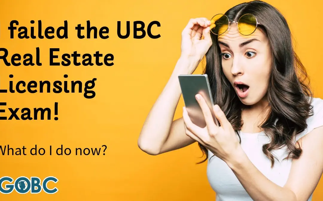 I failed the UBC Real Estate Licensing Exam! What do I do now?