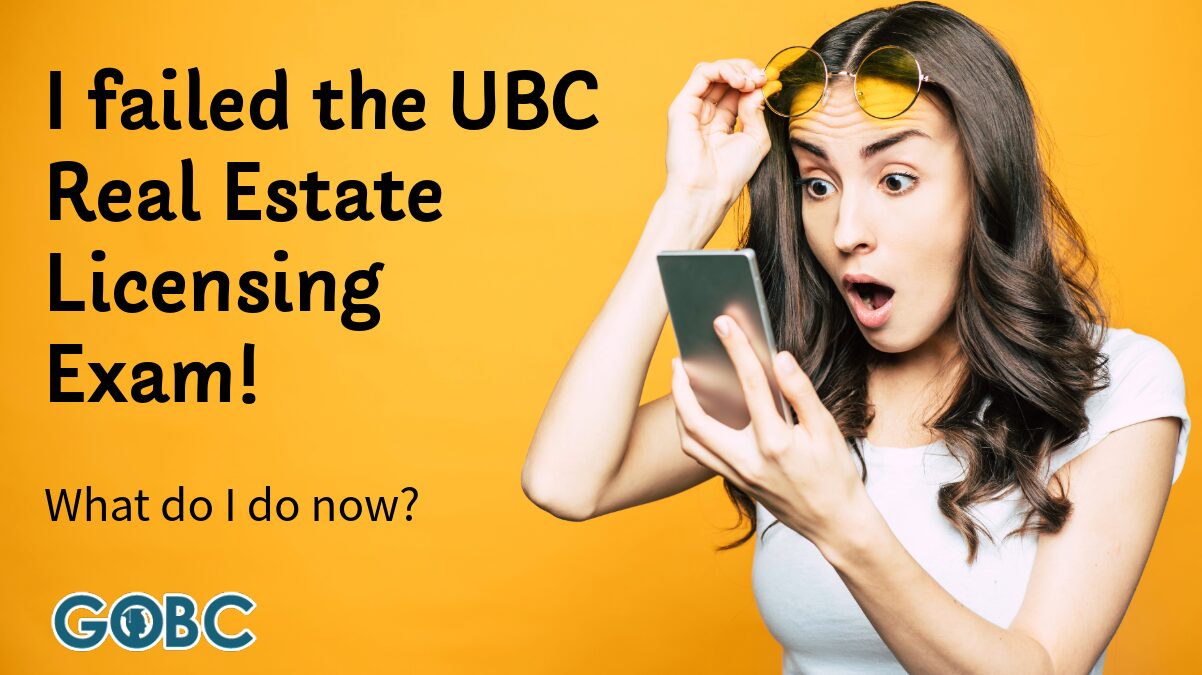 fail-the-ubc-real-estate-exam I failed the UBC Real Estate Licensing Exam! What do I do now?