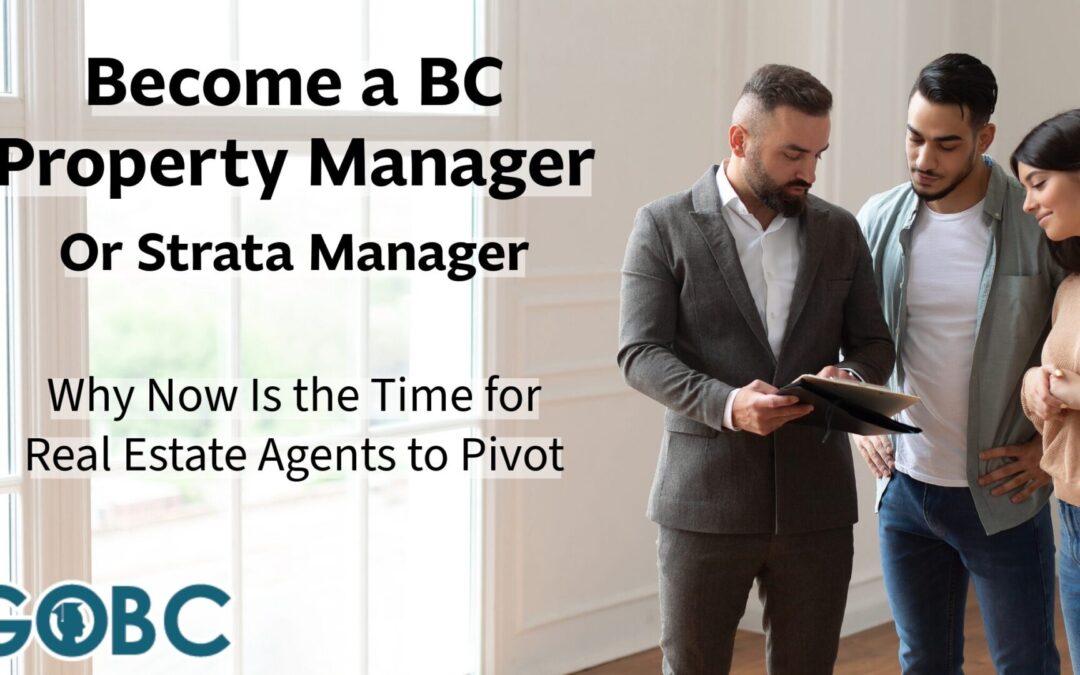 Become a BC Property Manager or Strata Manager: Why Now Is the Time for Real Estate Agents to Pivot