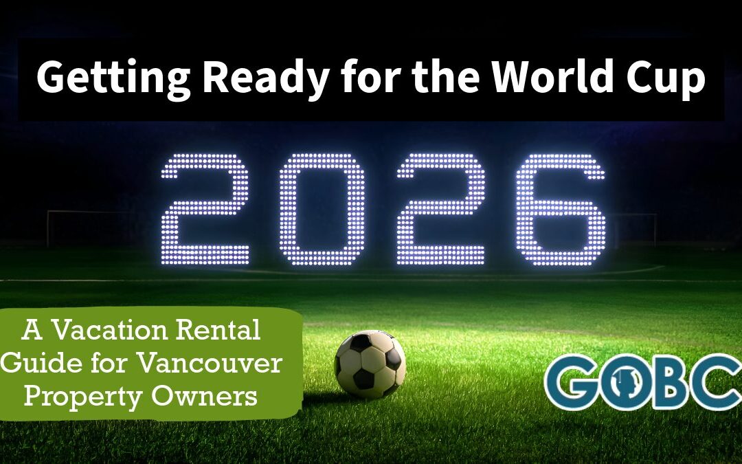 Getting Ready for the World Cup 2026: A Vacation Rental Guide for Vancouver Property Owners