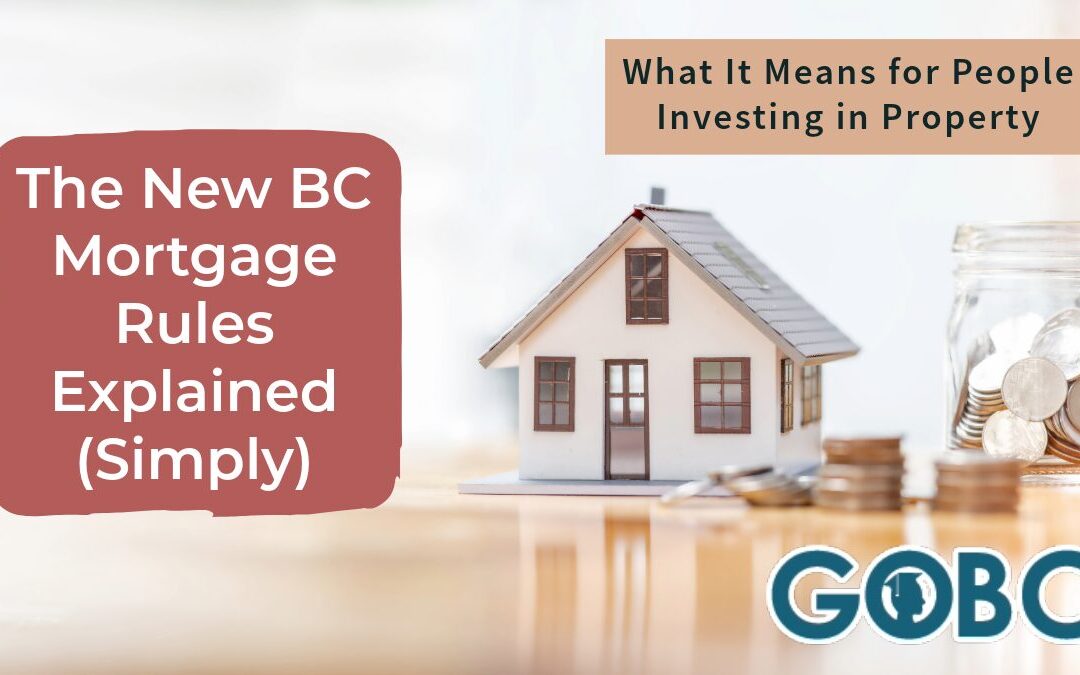 The New BC Mortgage Rules Explained (Simply): What It Means for People Investing in Property